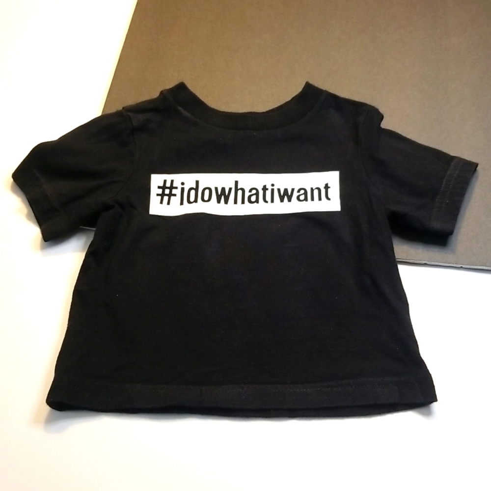#idowhatiwant t-shirt - 9-12 months